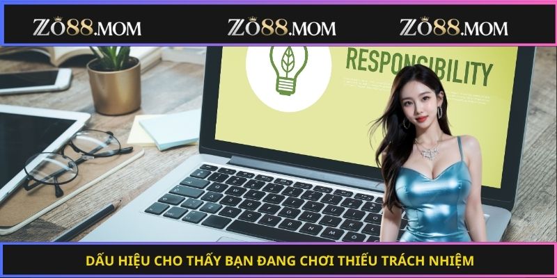 Trường hợp thấy tài khoản đang chơi thiếu trách nhiệm